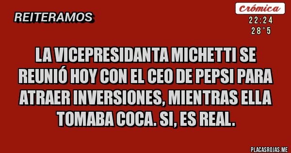 Placas Rojas - La vicepresidanta Michetti se reunió hoy con el CEO de Pepsi para atraer inversiones, mientras ella tomaba Coca. Si, es real.