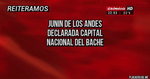 Placas Rojas - Junin de los Andes
Declarada capital
Nacional del bache
Placas Rojas - Junin de los Andes
Declarada capital
Nacional del bache