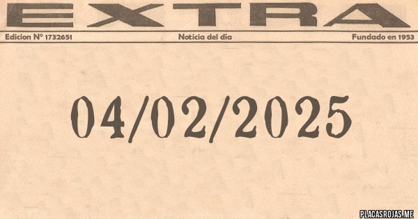 Placas Rojas - 04/02/2025 Placas Rojas - 04/02/2025