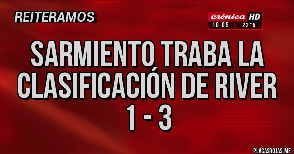 Placas Rojas - Sarmiento traba la clasificación de River 1 - 3 Placas Rojas - Sarmiento traba la clasificación de River 1 - 3