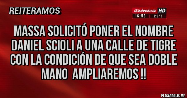 Placas Rojas - Massa solicitó poner el nombre Daniel Scioli a una calle de Tigre con la condición de que sea doble mano  Ampliaremos !! 