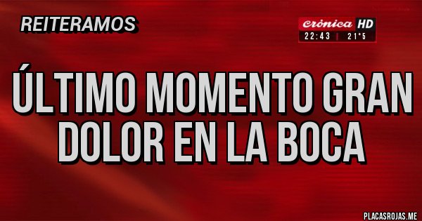 Placas Rojas - Último momento gran dolor en la Boca