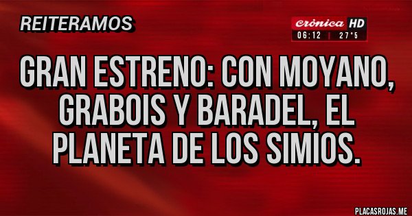 Placas Rojas - Gran estreno: con Moyano, grabois y baradel, el planeta de los simios.