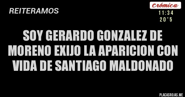 Placas Rojas - Soy gerardo gonzalez de moreno exijo la aparicion con vida de santiago maldonado