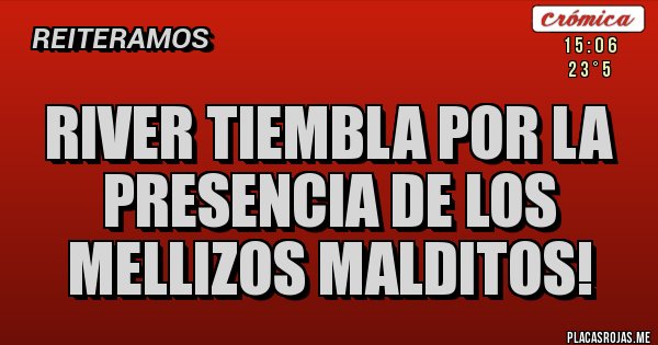 Placas Rojas - River tiembla por la presencia de los mellizos malditos! Placas Rojas - River tiembla por la presencia de los mellizos malditos!