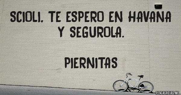 Placas Rojas - Scioli, te espero en Havana y Segurola.

Piernitas