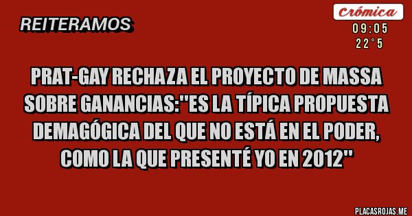 Placas Rojas - Prat-Gay rechaza el proyecto de Massa sobre Ganancias:''Es la típica propuesta demagógica del que no está en el poder, como la que presenté yo en 2012''