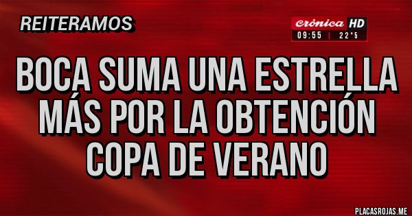 Placas Rojas - Boca suma una estrella más por la obtención copa de verano Placas Rojas - Boca suma una estrella más por la obtención copa de verano