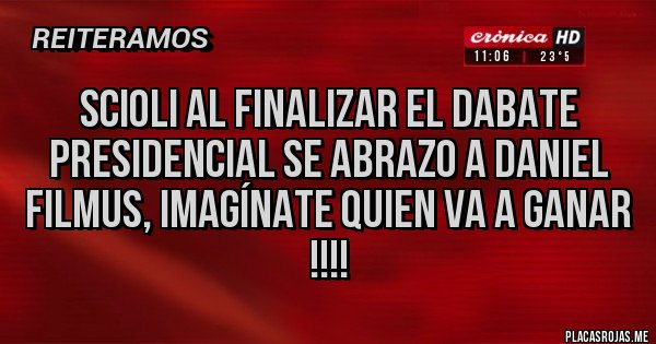 Placas Rojas - Scioli al finalizar el dabate presidencial se abrazo a Daniel Filmus, imagínate quien va a ganar !!!!