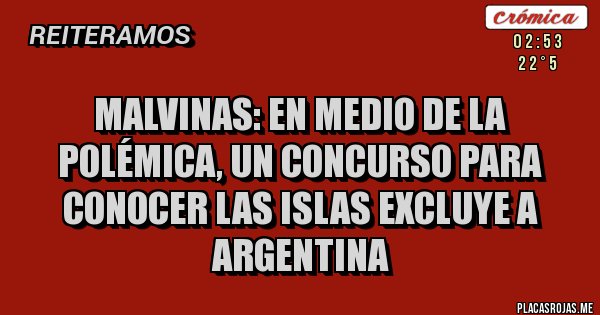 Placas Rojas - Malvinas: en medio de la polémica, un concurso para conocer las Islas excluye a Argentina