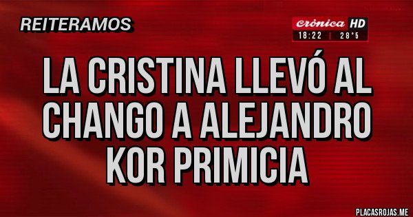 Placas Rojas - La Cristina llevó al chango a Alejandro kor primicia