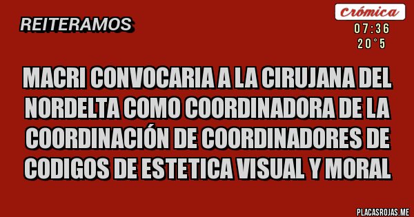 Placas Rojas - Macri convocaria a la cirujana del nordelta como coordinadora de la coordinación de coordinadores de codigos de estetica visual y moral