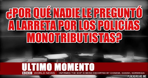 Placas Rojas - ¿Por qué nadie le preguntó a Larreta por los policías monotributistas?