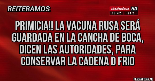Placas Rojas - Primicia!! La vacuna Rusa será guardada en la cancha de boca, dicen las autoridades, para conservar la cadena d frio Placas Rojas - Primicia!! La vacuna Rusa será guardada en la cancha de boca, dicen las autoridades, para conservar la cadena d frio