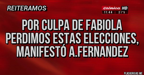 Placas Rojas - Por Culpa de Fabiola perdimos estas elecciones, manifestó A.Fernandez