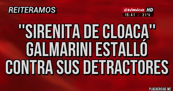 Placas Rojas - ''Sirenita de cloaca''
Galmarini estalló contra sus detractores Placas Rojas - ''Sirenita de cloaca''
Galmarini estalló contra sus detractores