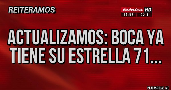 Placas Rojas - Actualizamos: Boca ya tiene su estrella 71... Placas Rojas - Actualizamos: Boca ya tiene su estrella 71...