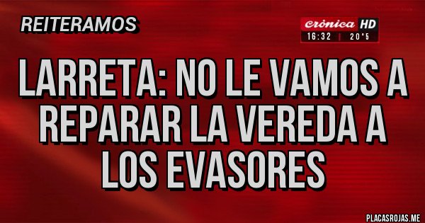 Placas Rojas - Larreta: no le vamos a reparar la vereda a los evasores