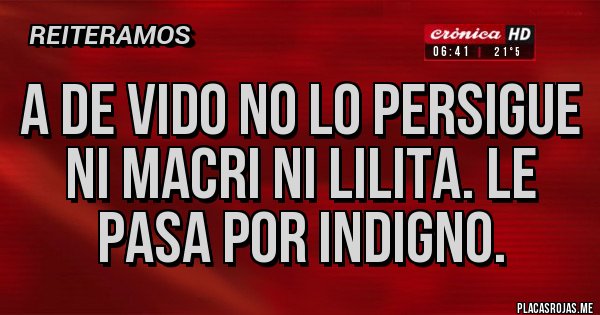 Placas Rojas - A De Vido no lo persigue ni Macri ni Lilita. Le pasa por indigno.