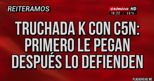 Placas Rojas - TRUCHADA K CON C5N: PRIMERO LE PEGAN DESPUÉS LO DEFIENDEN