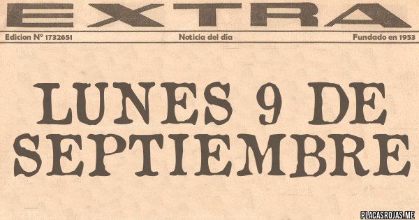Placas Rojas - LUNES 9 DE SEPTIEMBRE Placas Rojas - LUNES 9 DE SEPTIEMBRE