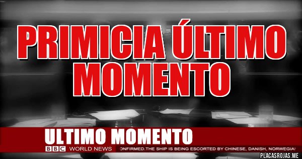 Placas Rojas - Primicia último momento