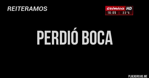 Placas Rojas - Perdió Boca
