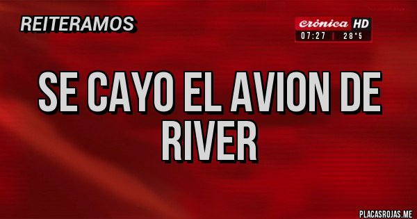 Placas Rojas - Se cayo el avion de river Placas Rojas - Se cayo el avion de river