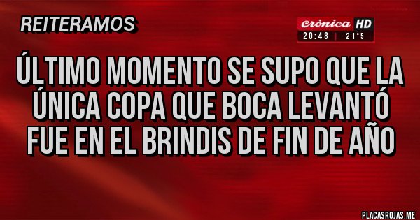 Placas Rojas - Último momento se supo que la única copa que boca levantó fue en el brindis de fin de año