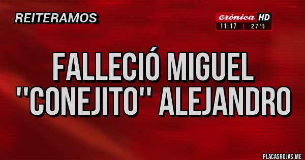 Fallecio Miguel Conejito Alejandro Placas Rojas