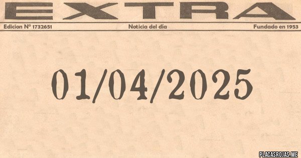 Placas Rojas - 01/04/2025
