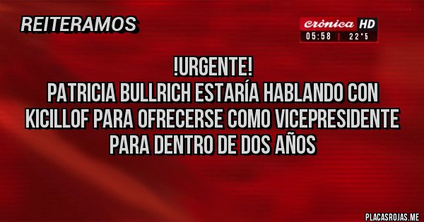 Placas Rojas - !Urgente!
Patricia Bullrich estaría hablando con Kicillof para ofrecerse como vicepresidente para dentro de dos años
