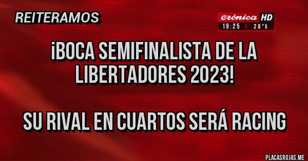 Placas Rojas - ¡BOCA SEMIFINALISTA DE LA LIBERTADORES 2023!

SU RIVAL EN CUARTOS SERÁ RACING