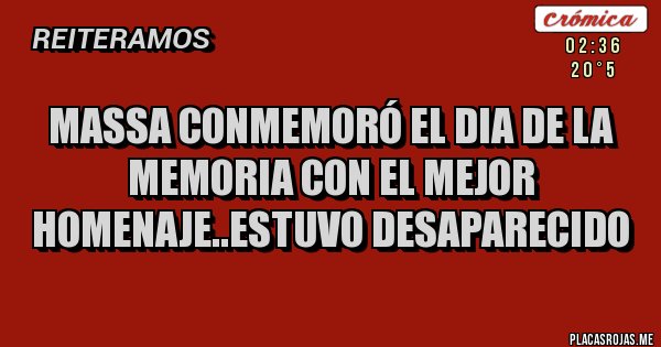 Placas Rojas - Massa conmemoró el dia de la memoria con el mejor homenaje..estuvo desaparecido