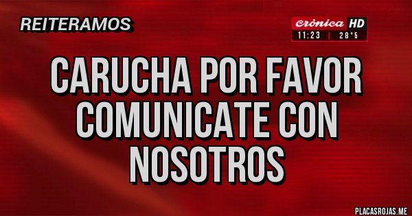 Placas Rojas - Carucha por favor comunicate con nosotros