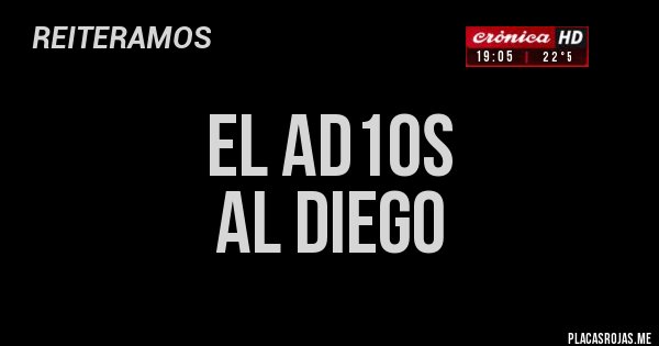 Placas Rojas - El ad10s
Al Diego