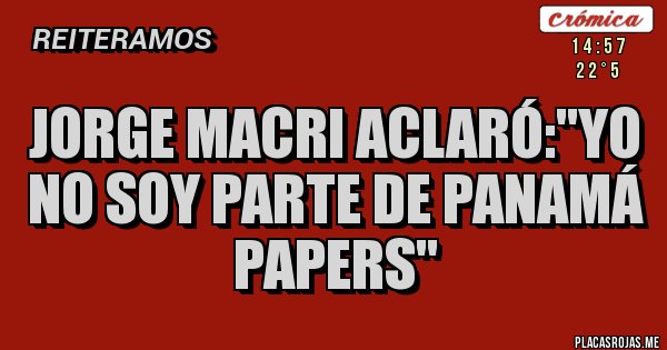 Placas Rojas - Jorge Macri aclaró:''Yo no soy parte de Panamá Papers''