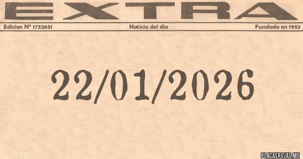 Placas Rojas - 22/01/2026