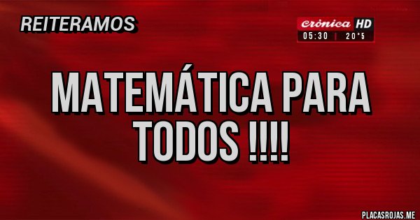 Placas Rojas - Matemática para todos !!!!