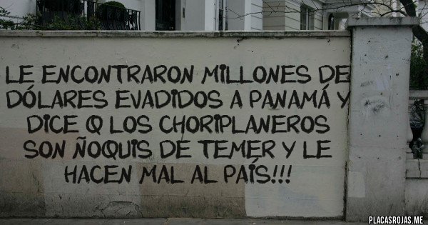 Placas Rojas - Le encontraron millones de dólares evadidos a Panamá y dice q los choriplaneros son ñoquis de temer y le hacen mal al País!!! Placas Rojas - Le encontraron millones de dólares evadidos a Panamá y dice q los choriplaneros son ñoquis de temer y le hacen mal al País!!!