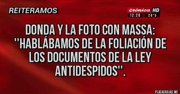 Placas Rojas - Donda y la foto con Massa: ''Hablábamos de la foliación de los documentos de la Ley Antidespidos''.