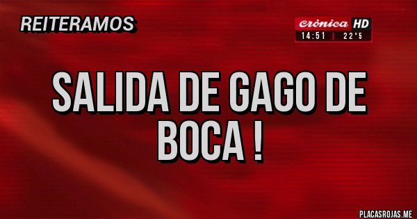Placas Rojas - Salida de gago de boca !