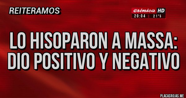 Placas Rojas - Lo hisoparon a Massa: dio positivo y negativo
