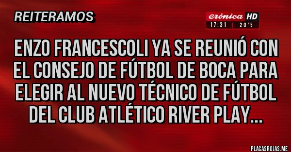 Placas Rojas - Enzo Francescoli ya se reunió con el Consejo de Fútbol de Boca para elegir al nuevo técnico de fútbol del Club Atlético River Play...