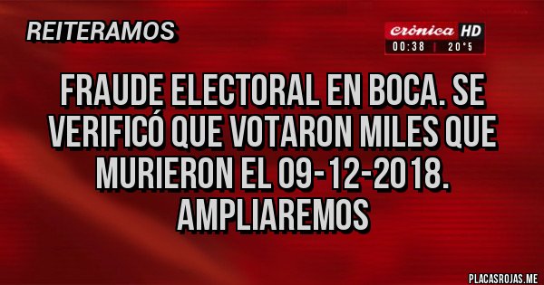 Placas Rojas - Fraude electoral en boca. Se verificó que votaron miles que murieron el 09-12-2018. Ampliaremos Placas Rojas - Fraude electoral en boca. Se verificó que votaron miles que murieron el 09-12-2018. Ampliaremos