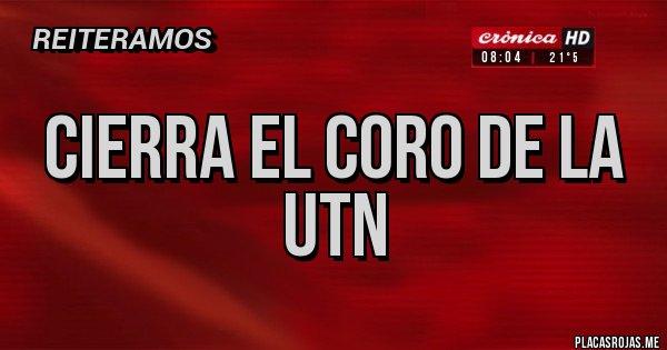 Placas Rojas - cierra el coro de la utn
