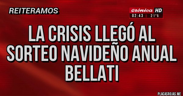 Placas Rojas - La crisis llegó al sorteo navideño anual Bellati