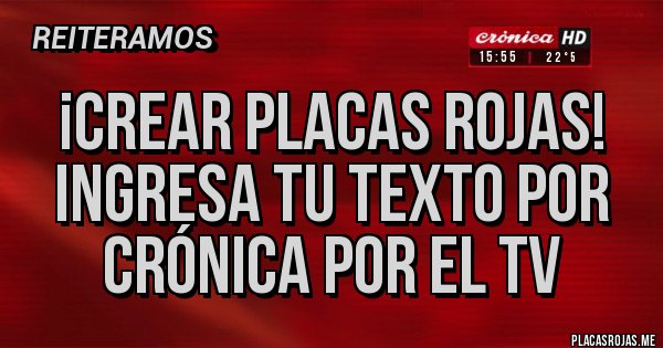 Placas Rojas - ¡CREAR PLACAS ROJAS!
INGRESA TU TEXTO POR
CRÓNICA POR EL TV