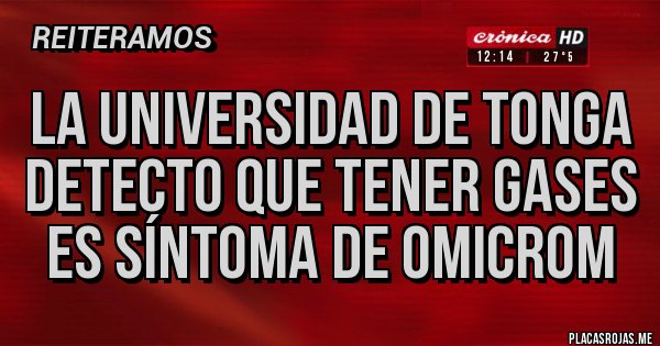 Placas Rojas - La Universidad de Tonga detecto que tener gases es síntoma de Omicrom