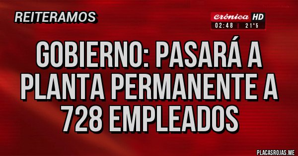 Placas Rojas - Gobierno: pasará a planta permanente a 728 empleados